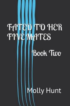Paperback Fated to Her Five Mates: Book Two Book