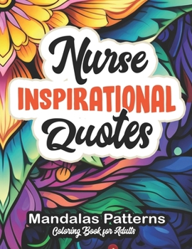 Paperback Inspirational Nurse Coloring Journey: Relaxing Patterns & Uplifting Quotes Book