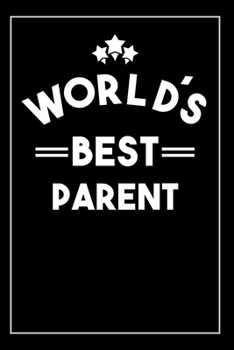 Worlds Best Parent: Blank Lined Journal