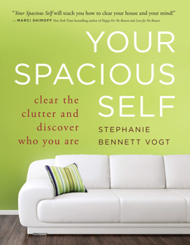 Paperback Your Spacious Self: Clear the Clutter and Discover Who You Are Book