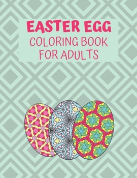 Paperback Easter Egg Coloring Book For Adults: Unique Geometric Designs For Stress Relief, Fun, And Relaxation Book