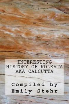Paperback Interesting History of Kolkata aka Calcutta Book