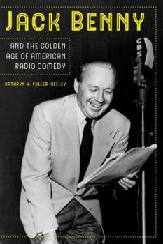 Paperback Jack Benny and the Golden Age of American Radio Comedy Book