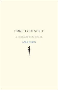 Hardcover Nobility of Spirit: A Forgotten Ideal Book