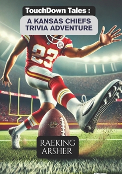 Paperback Touchdown tales: A Kansas Chiefs Trivia Adventure Book