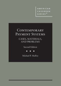 Hardcover Contemporary Payment Systems: Cases, Materials, and Problems (American Casebook Series) Book