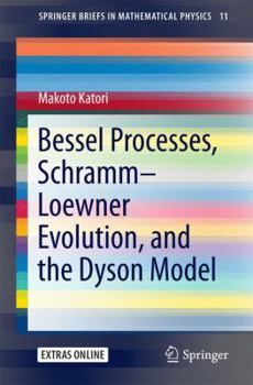 Paperback Bessel Processes, Schramm-Loewner Evolution, and the Dyson Model Book
