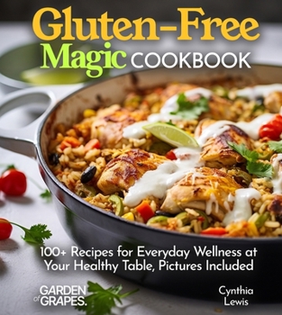 Paperback Gluten-Free Magic Cookbook: 100+ Recipes for Everyday Wellness at Your Healthy Table, Pictures Included [Large Print] Book