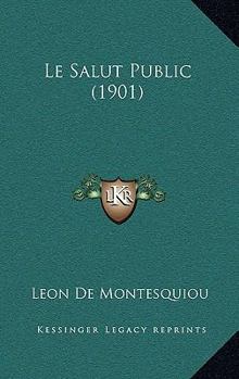 Paperback Le Salut Public (1901) [French] Book