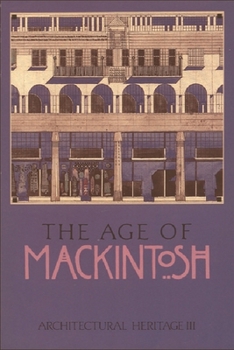The Age of Mackintosh: Architectural Heritage III : The Journal of the Architectural Heritage Society of Scotland (Architectural Heritage, 3)