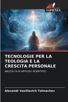 Tecnologie Per La Teologia E La Crescita Personale (Italian Edition)