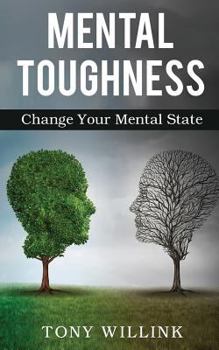 Paperback Mental Toughness: Change Your Mental State Book