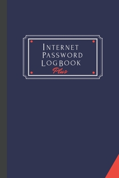Paperback Internet Password Log Book Plus: The Personal Internet Address & Password Logbook To Keep All Login Details For All Websites Book