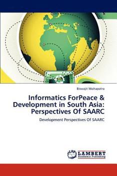 Paperback Informatics Forpeace & Development in South Asia: Perspectives of Saarc Book