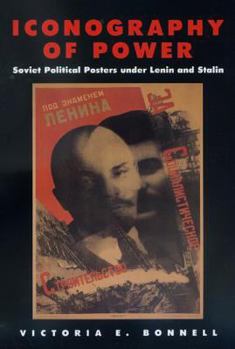 Paperback Iconography of Power: Soviet Political Posters Under Lenin and Stalin Volume 27 Book