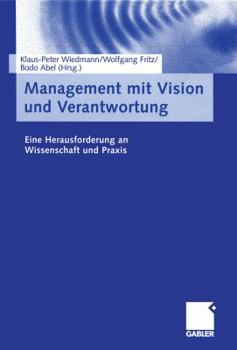 Paperback Management Mit Vision Und Verantwortung: Eine Herausforderung an Wissenschaft Und PRAXIS [German] Book