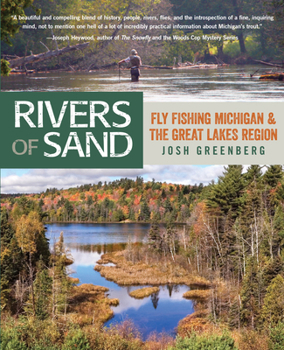Paperback Rivers of Sand: Fly Fishing Michigan and the Great Lakes Region Book