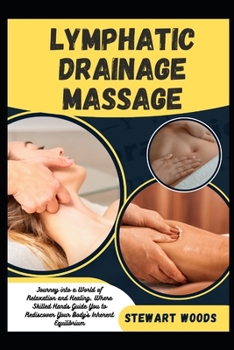 Lymphatic Drainage Massage: Journey into a World of Relaxation and Healing, Where Skilled Hands Guide You to Rediscover Your Body's Inherent Equil