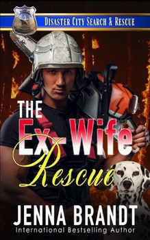 The Ex-Wife Rescue - Book  of the Disaster City Search and Rescue