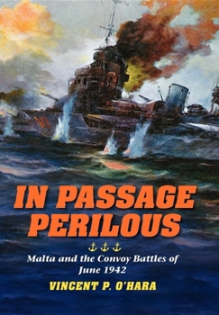 Hardcover In Passage Perilous: Malta and the Convoy Battles of June 1942 Book