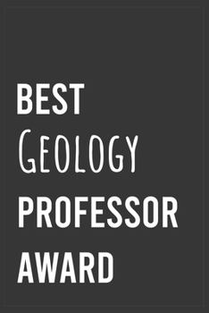 Paperback Best Geology Professor Award: Funny Notebook, Appreciation / Thank You / Birthday Gift for Geology Professor Book