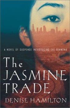 The Jasmine Trade - Book #1 of the Eve Diamond Mystery