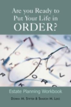 Are You Ready to Put Your Life in Order?: Estate Planning Workbook