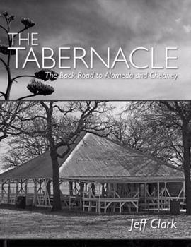 Paperback The Tabernacle: The Back Road to Alameda and Cheaney Book