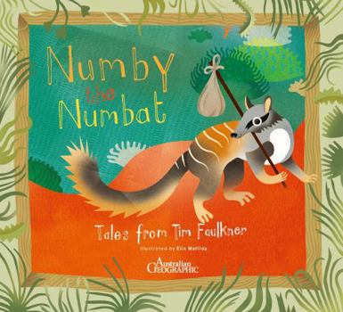 Paperback Numby The Numbat: Tales from Tim Faulkner Book