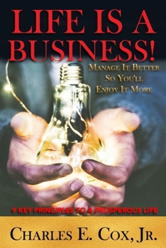 Paperback Life Is A Business!: Manage It Better So You'll Enjoy It More Book