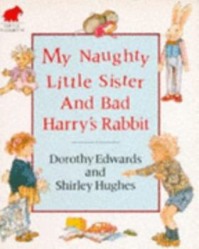 Paperback My Naughty Little Sister and Bad Harry's Rabbit Book