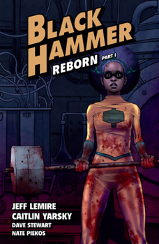 Paperback Black Hammer Volume 5: Reborn Part One Book