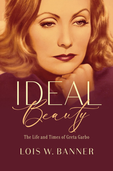 Hardcover Ideal Beauty: The Life and Times of Greta Garbo Book