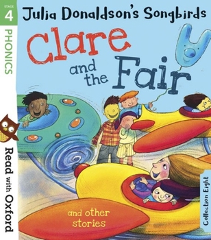 Paperback Read with Oxford: Stage 4: Julia Donaldson's Songbirds: Clare and the Fair and Other Stories Book
