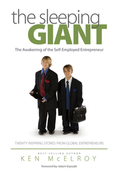 Hardcover The Sleeping Giant: The Awakening of the Self-Employed Entrepreneur. Twenty Inspiring Stories from Global Entrepreneurs. Book