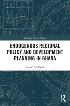 Paperback Endogenous Regional Policy and Development Planning in Ghana Book