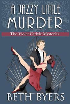 A Jazzy Little Murder: A Violet Carlyle Cozy Historical Mystery (The Violet Carlyle Mysteries)