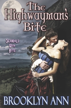The Highwayman's Bite - Book #6 of the Scandals with Bite