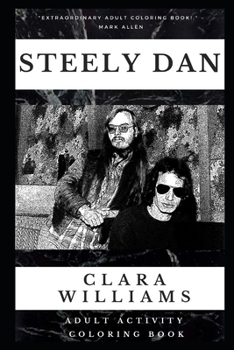 Steely Dan Adult Activity Coloring Book (Steely Dan Adult Activity Coloring Books)