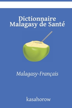 Paperback Dictionnaire Malagasy de Santé: Malagasy-Français [French] Book