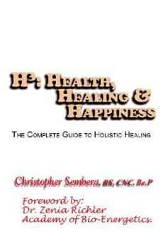 Paperback H3: Health, Healing, & Happiness: The Complete Guide to Holistic Healing Book