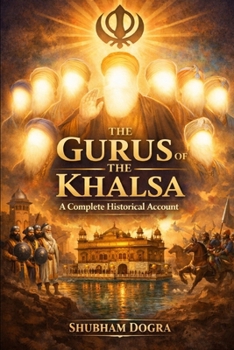 Paperback The Gurus of The Khalsa: A Complete Historical Account Book