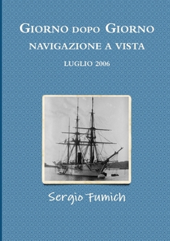 Paperback Giorno dopo giorno. Navigazione a vista. Luglio 2006 [Italian] Book