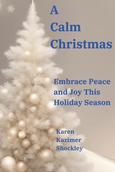 A Calm Christmas: Embrace Peace and Joy This Holiday Season