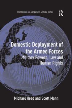 Paperback Domestic Deployment of the Armed Forces: Military Powers, Law and Human Rights Book