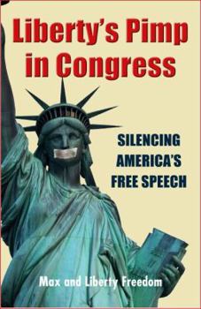 Paperback Liberty's Pimp in Congress: Silencing America's Free Speech Book