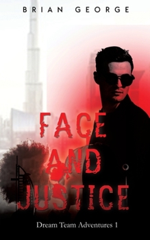 Paperback Face and Justice: The Dream Team Adventures Book 1 Book