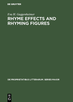 Hardcover Rhyme Effects and Rhyming Figures: A Comparative Study of Sound Repetitions in the Classics with Emphasis on Latin Poetry Book