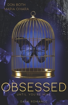 Bis du mein bist - Book #1 of the Obsessed