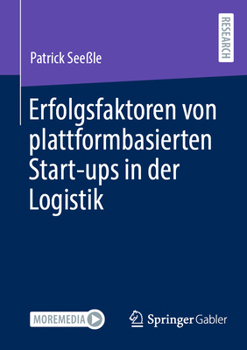 Paperback Erfolgsfaktoren Von Plattformbasierten Start-Ups in Der Logistik [German] Book
